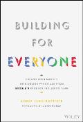 Building for Everyone Expand Your Market with Design Practices from Googles Product Inclusion Team