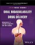 Oral Bioavailability and Drug Delivery: From Basics to Advanced Concepts and Applications
