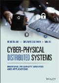Cyber-Physical Distributed Systems: Modeling, Reliability Analysis and Applications