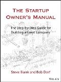 Startup Owners Manual The Step By Step Guide for Building a Great Company
