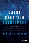 Value Creation Principles The Pragmatic Theory of the Firm Begins with Purpose & Ends with Sustainable Capitalism