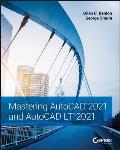 Mastering AutoCAD 2021 & AutoCAD LT 2021