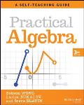 Practical Algebra: A Self-Teaching Guide