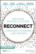 Reconnect Building School Culture for Meaning Purpose & Belonging