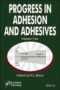 Progress in Adhesion and Adhesives, Volume 5