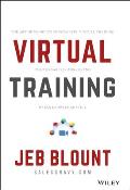Virtual Training The Art of Conducting Powerful Virtual Training that Engages Learners & Makes Knowledge Stick