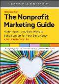 Nonprofit Marketing Guide High Impact Low Cost Ways to Build Support for Your Good Cause