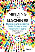 Minding the Machines Building & Leading Data Science & Analytics Teams