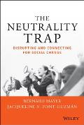 Neutrality Trap Disrupting & Connecting for Social Change