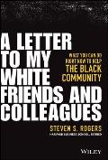Letter to My White Friends & Colleagues What You Can Do Right Now to Help the Black Community