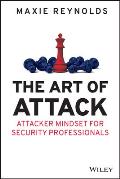 Art of Attack Attacker Mindset for Security Professionals