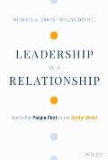 Leadership is a Relationship How to Put People First in the Digital World