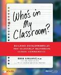 Whos In My Classroom Building Developmentally & Culturally Responsive School Communities