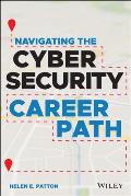 Navigating the Cybersecurity Career Path Insider Advice for Navigating from Your First Gig to the C Suite
