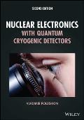 Nuclear Electronics with Quantum Cryogenic Detectors