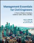 Management Essentials for Civil Engineers: A Practical Guide to Business, Communication, Ethics, and Risk