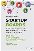 Startup Boards A Field Guide to Building & Leading a Diverse & Effective Board of Directors