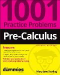 Pre-Calculus: 1001 Practice Problems for Dummies (+ Free Online Practice)