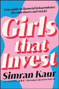 Girls That Invest Your Guide to Financial Independence through Shares & Stocks