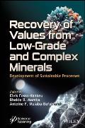 Recovery of Values from Low-Grade and Complex Minerals: Development of Sustainable Processes