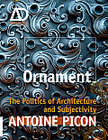 Ornament The Politics of Architecture & Subjectivity