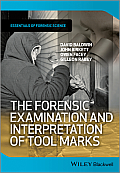 The Forensic Examination and Interpretation of Tool Marks