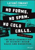 No Forms No Spam No Cold Calls The Next Generation of Account Based Sales & Marketing