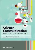 Science Communication A Practical Guide For Scientists
