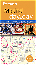 Frommer's Madrid Day by Day [With Map] (Frommer's Day by Day: Madrid)