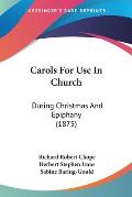 Carols for Use in Church During Christmas & Epiphany 1875