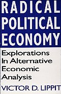 Radical Political Economy: Explorations in Alternative Economic Analysis