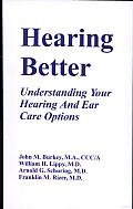 Hearing Better: Understanding Your Hearing and Ear Care Options