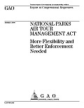 National Parks Air Tour Management Act More Flexibility and Better Enforcement Needed: Report to Congressional Requesters