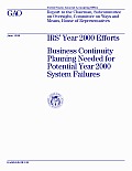 IRS' Year 2000 Efforts Business Continuity Planning Needed for Potential Year 2000 System Failures: Report to the Chairman, Subcommittee on Oversight, Committee on Ways and Means, House of Representat