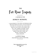 The Fall River Tragedy: A History of the Borden Murders