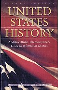 United States History: A Multicultural, Interdisciplinary Guide to Information Sources