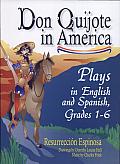 Don Quijote in America: Plays in English and Spanish, Grades 1-6
