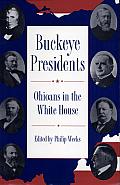 Buckeye Presidents: Ohioans in the White House