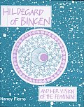 Hildegard of Bingen and Her Vision of the Feminine