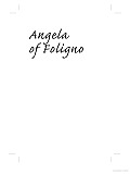 Angela of Foligno: The Passionate Mystic of the Double Abyss