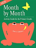 Month-By-Month Activity Guide for the Primary Grades
