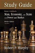 Study Guide to Man, Economy and State: A Treatise on Economic Principles with Power and Market, Government and the Economy