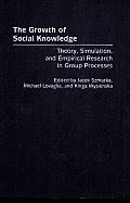 The Growth of Social Knowledge: Theory, Simulation, and Empirical Research in Group Processes