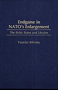 Endgame in Nato's Enlargement: The Baltic States and Ukraine