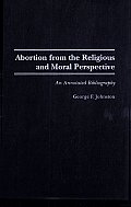 Abortion from the Religious and Moral Perspective: An Annotated Bibliography