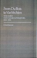 From DuBois to Van Vechten: The Early New Negro Literature, 1903-1926