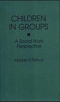 Children in Groups: A Social Work Perspective