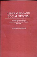 Liberalism and Social Reform: Industrial Growth and Progressiste Politics in France, 1880-1914