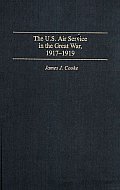 The U.S. Air Service in the Great War, 1917-1919