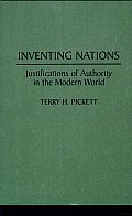 Inventing Nations: Justifications of Authority in the Modern World